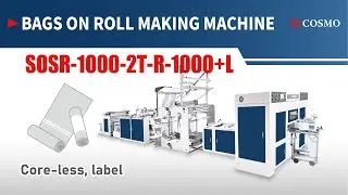 Garbage Bags on Roll Making Machine：SOSR-1000-2T-R+L【COSMO】