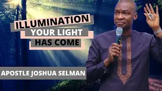 Illumination | Mystery of Light | Arise & Shine | Apostle Joshua Selman