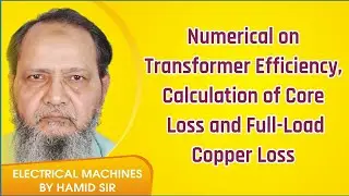 Numerical on Transformer Efficiency. Calculation of Core Loss and Full-Load Copper Loss By Hamid Sir
