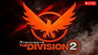 The Division 2 ALL DAY Live Stream | Loot, Builds & Fun!