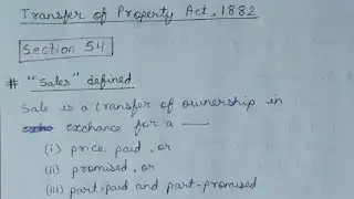 SECTION 54 OF TRANSFER OF PROPERTY ACT 1882 || SALES DEFINED || SALE HOW MADE || LAW EXPLORER