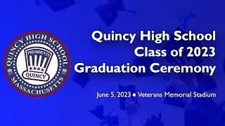 LIVE 2023 Quincy High School Graduation Ceremony (June 5, 2023)