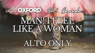 VRO OC Man! I Feel Like a Woman   Alto Only