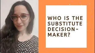 Who Is The Substitute Decision Maker?