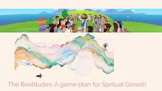 The Beatitudes: A game plan for spiritual growth