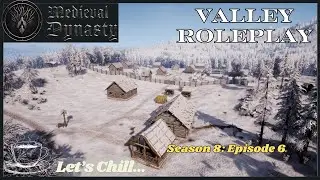 Season 8: Let's Chill and play Medieval Dynasty | Roleplay Playthrough - episode 6: Winter Walls