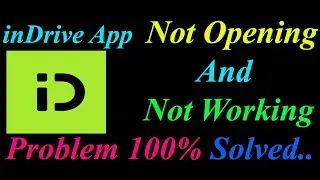 How to Fix inDrive App  Not Opening  / Loading / Not Working Problem in Android Phone