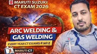 Arc Welding & Gas Welding Explained |  Maruti CT Exam 2026 | Har Saal Aane Wale Questions