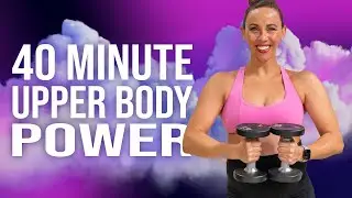 40 Minute Upper Body Power Workout