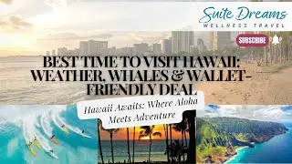 Best Time to Visit Hawaii: Weather, Whales & Wallet-Friendly Deals