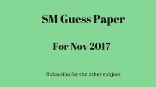SM Guess Paper l Nov 2017