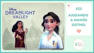 EP. 23 – AJUDANDO A MAMÃE GOTHEL | DISNEY DREAMLIGHT VALLEY