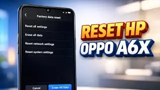 How to Factory Reset Oppo A6x