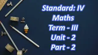 4th Standard Maths | Term 3 | Unit 2 | Part 2