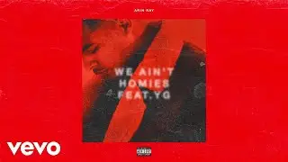 Arin Ray - We Ain't Homies ft. YG (Audio)