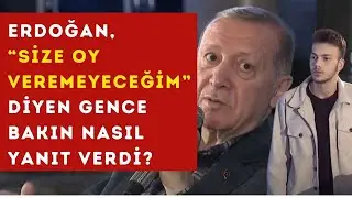 Erdoğan, &ldquo;size oy veremeyeceğim&rdquo; diyen gence bakın nasıl yanıt verdi? | Medyali Arşiv