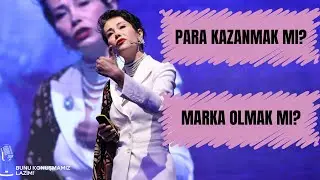PARA KAZANMAK MI? MARKA OLMAK MI?