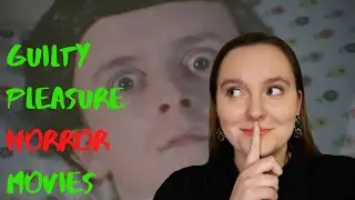 My Top 10 Guilty Pleasure Horror Movies - Don't Judge Me