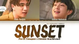 【Perth x Chimon】Sunset (ซบกันไปนานๆ) (Ost.หัวใจในสายลม Dangerous Romance) - (Color Coded Lyrics)