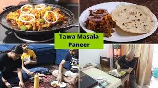 Street style *TAWA MASALA PANEER * | street style food | Ghar Me Safai Abhiyan Aur Sath Me Ye Pakwan