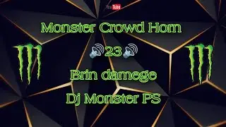 Monster Crowd Horn - 23 - Brain Damege - Dj Monster PS