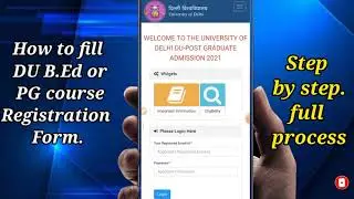 How to fill DU PG registration form 2021. DU B.Ed admission form fill by mobile. B.Ed ,MA and all.