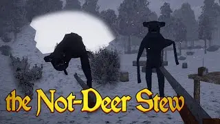 THAT AIN'T NO DEER! | The Not-Deer Stew