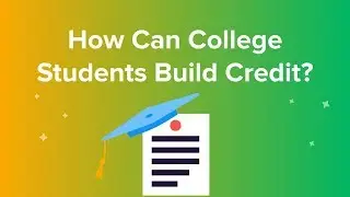 How Can College Students Build Credit?
