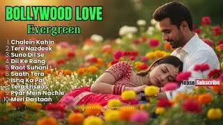 💓 Bollywood Love Evergreens | PyarTunes