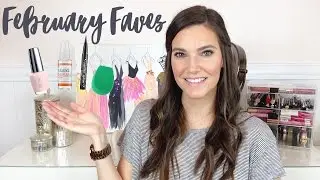 FEBRUARY FAVORITES 2017 | Sarah Brithinee