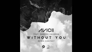 Avicii -- Without You (Kraet Remix) REMIX CONTEST