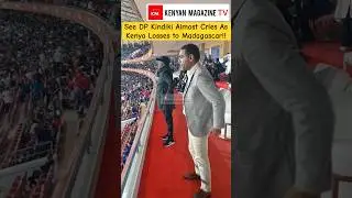 See DP Kindiki's Reaction after Kenya VS Madagascar CHAN2024 match that Kenya has lost via penalty