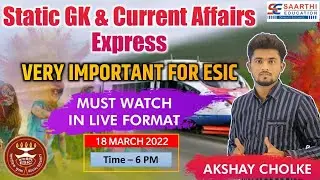 Static GK  And Current Affairs Express (Important For ESIC) By Akshay Cholke