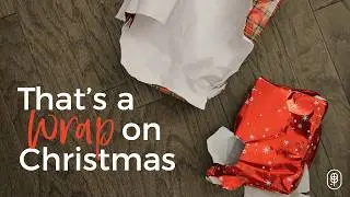That's a Wrap on Christmas