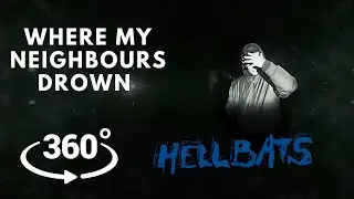 Hellbats - Where My Neighbours Drown [OFFICIAL 360&deg; VIDEO]