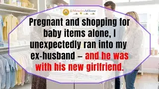 Pregnant and Shopping Alone for Baby Stuff, I Ran Into My Ex-Husband&hellip; With His New Girlfriend
