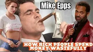 Mike Epps - How Rich People Spend Money Wastefully