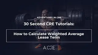 How to Calculate Weighed Average Lease Term (WALT, WAULT, WALE) - 30 Second CRE Tutorial