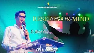 Reset Your Mind I Dr. Rakesh Paul I Full Sermon I Good News Centre Minsitries