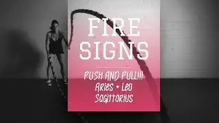Fire Signs - Feel that Push and Pull?#horoscope #firesigns #bumpyride #tru2itt
