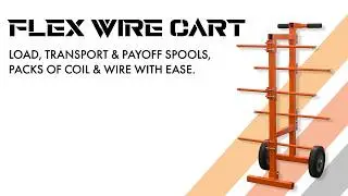 Flex Wire Cart - Load spools, packs or coils of wire using one cart