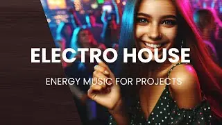 Electro House | ROYALTY FREE MUSIC SUMMER PARTY