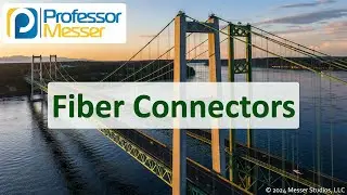 Fiber Connectors - CompTIA Network+ N10-009 - 1.5