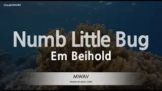 Em Beihold - Numb Little Bug (Melody) (Karaoke Version)