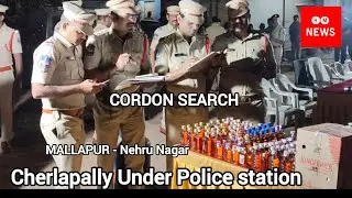 Mallapur/Nehru Nagar CORDON Search/Under Cherlapally Police station/Malkajgiri/Racha konda 