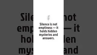Wise Thought - Silence is not emptiness... #silencespeakslouder #silencespeaks #silenceisstrength