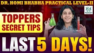 Dr Homi Bhabha Practical Exam Class 6: Last 5 Days Strategy | Topper's Tips