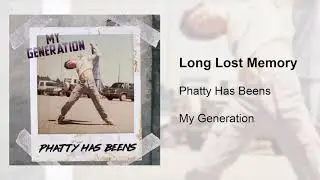 Phatty Has Beens - Long Lost Memory