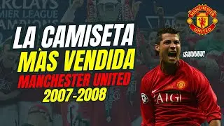 Camiseta Manchester United 2007-2008: El Legado de Cristiano Ronaldo y su año de oro. La más vendida