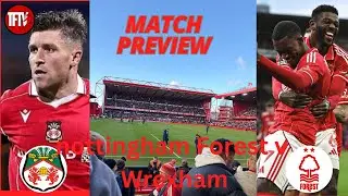 Wrexham Nottingham forest | fe cup | match preview 